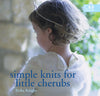 Erika Knight Simple Knits for Little Cherubs - The Knitter's Yarn